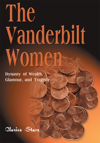 The Vanderbilt Women: Dynasty of Wealth, Glamour and Tragedy (English Edition) - Click to Buy