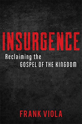 Insurgence: Reclaiming the Gospel of the Kingdom - Click to Buy