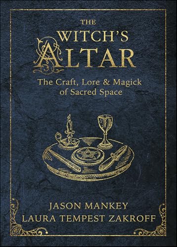 Witch's Altar: The Craft, Lore & Magick of Sacred Space