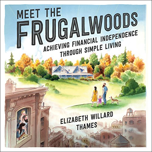 Meet the Frugalwoods: Achieving Financial Independence Through Simple Living - Click to Buy