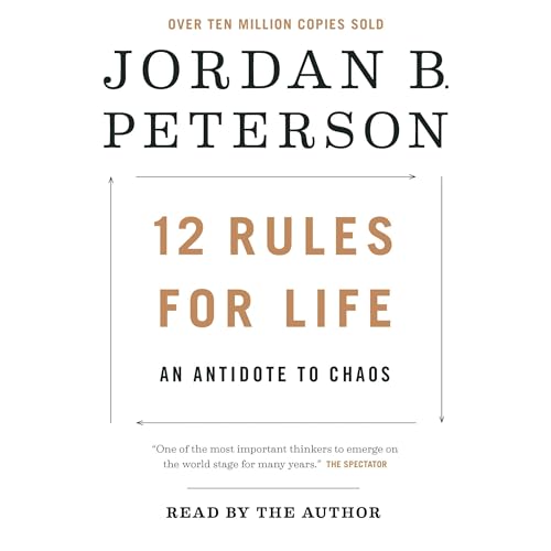12 Rules for Life: An Antidote to Chaos