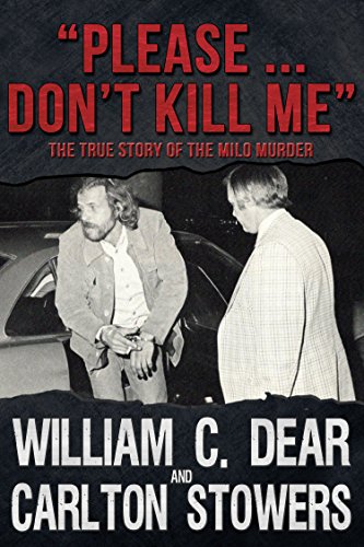 "Please ... Don't Kill Me": The True Story of the Milo Murder