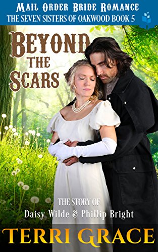 Beyond The Scars: The Story of Daisy Wilde and Phillip Bright (The Seven Sisters Of Oakwood Book 5) - Click to Buy