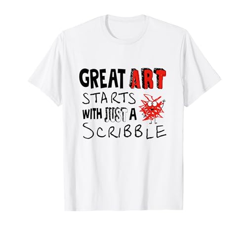 I'm NOT just a Scribble...Great Art Scribble T-shirt T-Shirt