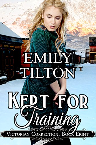 Kept for Training (Victorian Correction Book 8) - Click to Buy