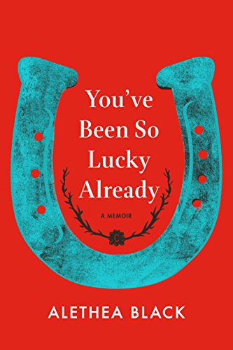 You've Been So Lucky Already: A Memoir - Click to Buy