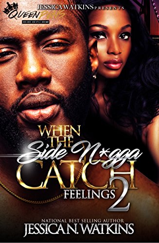 When The Side N*gga Catch Feelings 2: THE FINALE - Click to Buy