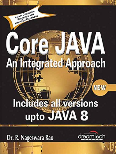 Core Java: An Integrated Approach, New: Includes All Versions upto Java 8 [eBook]