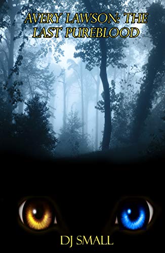 Avery Lawson: The Last Pureblood (Last Pureblood Series Book 1)