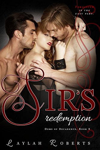 Sir's Redemption (Doms of Decadence Book 8) - Click to Buy