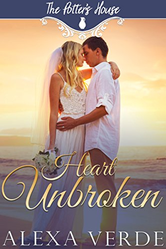 Heart Unbroken (The Potter's House Book 3)
