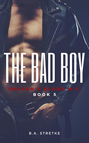 The Bad Boy: Dragon's Blood M.C. Book 5 (English Edition) - Click to Buy