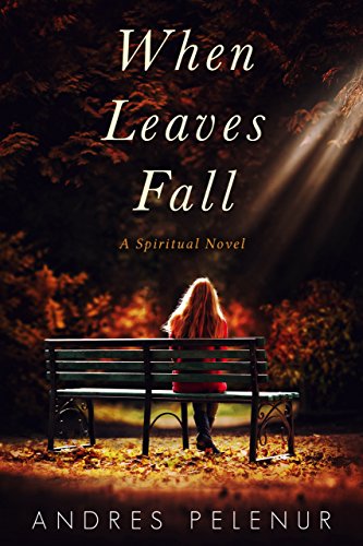 When Leaves Fall: A Spiritual Novel