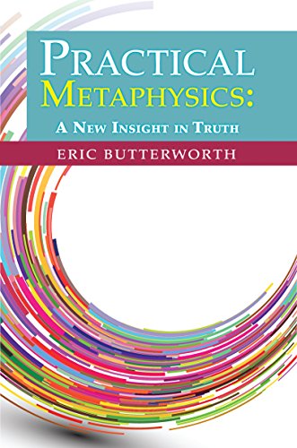 Practical Metaphysics: A New Insight in Truth - Click to Buy