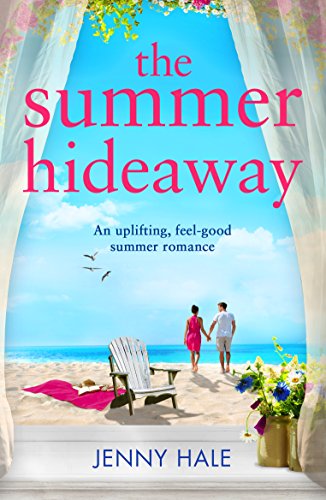 The Summer Hideaway: An uplifting feel-good summer romance