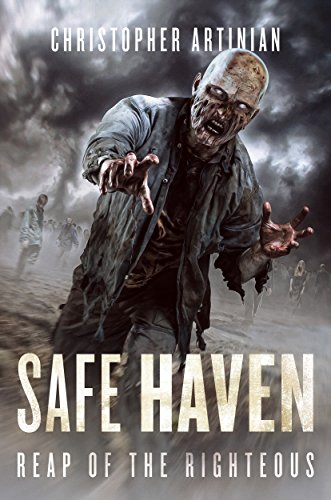 Safe Haven - Reap of the Righteous: Book 3 of the Post-Apocalyptic Zombie Horror series - Click to Buy