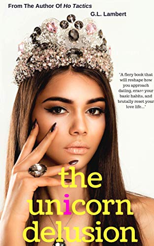 The Unicorn Delusion: How To Kill Your Inner Basic B - Click to Buy