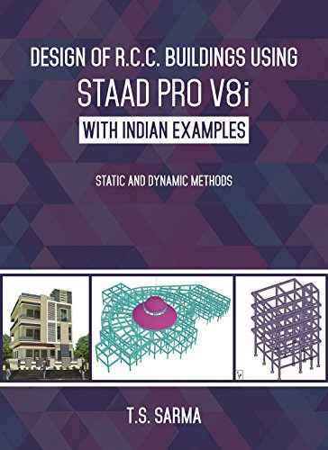 Design of R C C Buildings using Staad Pro V8i with Indian Examples English - Click to Buy