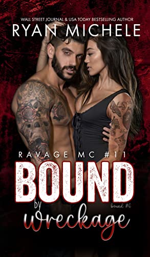 Bound by Wreckage (Ravage MC #11) : A Motorcycle Club Romance (Bound #6) - Click to Buy