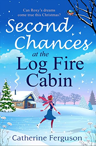 Second Chances at the Log Fire Cabin: A laugh-out-loud Christmas holiday romance from the ebook bestseller - Click to Buy