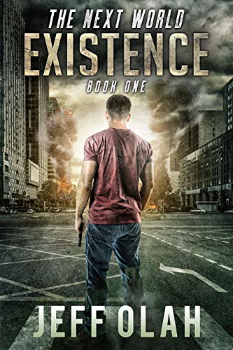 The Next World - EXISTENCE - Book 1 (A Post-Apocalyptic Thriller)