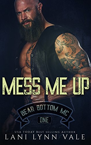 Mess Me Up (The Bear Bottom Guardians MC Book 1) - Click to Buy