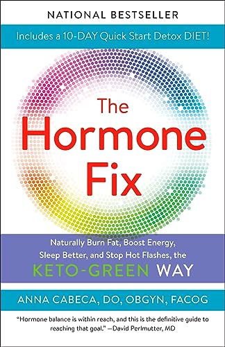 The Hormone Fix: Burn Fat Naturally, Boost Energy, Sleep Better, and Stop Hot Flashes, the Keto-Green Way - Click to Buy