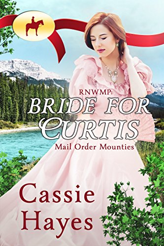 Bride for Curtis (Mail Order Mounties Book 26) - Click to Buy