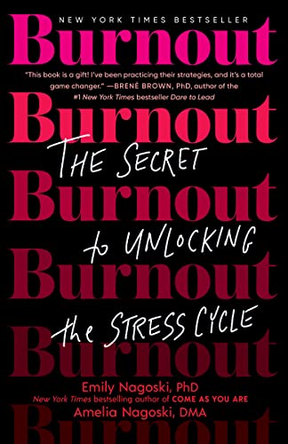 Burnout: The Secret to Unlocking the Stress Cycle - Click to Buy