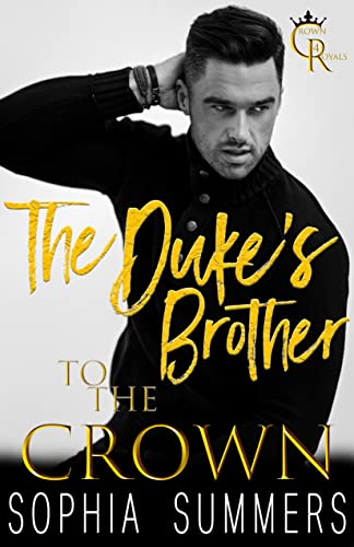 The Duke's Brother: Royal sweet romance (Billionaire Royals Book 4) - Click to Buy