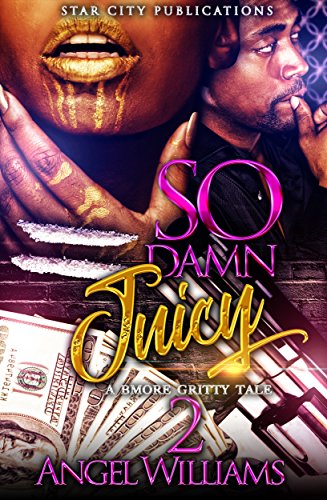 So Damn Juicy 2: A Gritty Baltimore Tale - Click to Buy