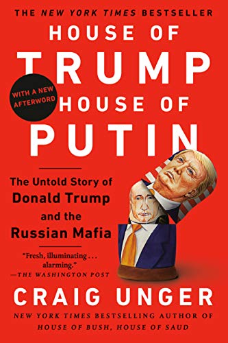 House of Trump, House of Putin: The Untold Story of Donald Trump and the Russian Mafia - Click to Buy