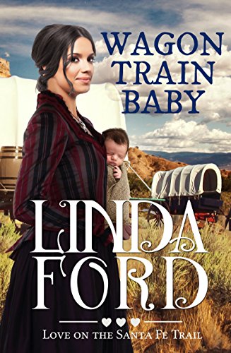 Wagon Train Baby: Love on the Santa Fe Trail (Wagon Train Romance Book 1) - Click to Buy