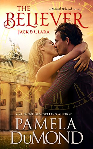 The Believer: Jack & Clara (Mortal Beloved Historical Fantasy Time Travel Book 4) - Click to Buy