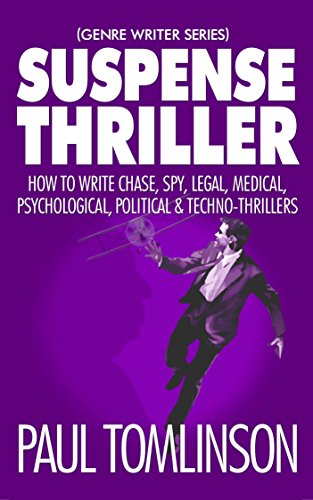 Suspense Thriller: How to Write Chase, Spy, Legal, Medical, Psychological, Political & Techno-Thrillers (Genre Writer) - Click to Buy