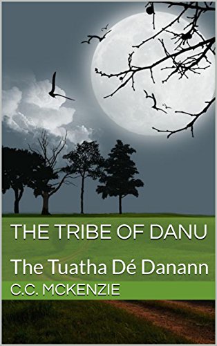 The Tribe of Danu: The Tuatha Dé Danann - Click to Buy