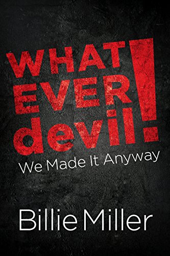 Whatever devil!: We Made It Anyway - Click to Buy