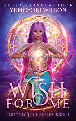 Wish For Me (Destiny Jinn Series Book 1) - Click to Buy