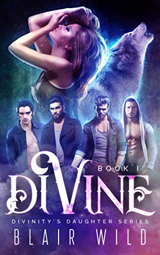 Divine: Reverse Harem Paranormal Romance, Book 1 (Divinity's Daughter) - Click to Buy