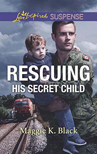 Rescuing His Secret Child (True North Heroes Book 3) - Click to Buy