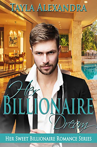 Her Billionaire Dream (Her Sweet Billionaire Romance Book 1) - Click to Buy