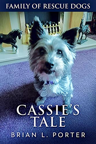 Cassie's Tale (Family Of Rescue Dogs Book 3) - Click to Buy