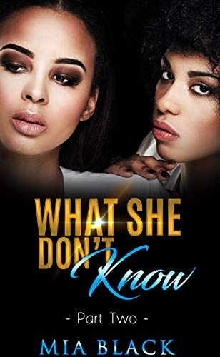 What She Don't Know 2 (Her Secret Love Series) - Click to Buy