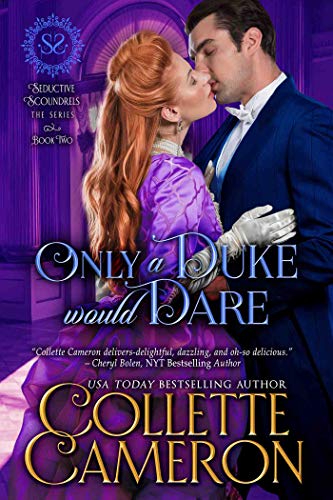 Only a Duke Would Dare: A Sensual Marriage of Convenience Regency Historical Romance Adventure (Seductive Scoundrels Book 2)