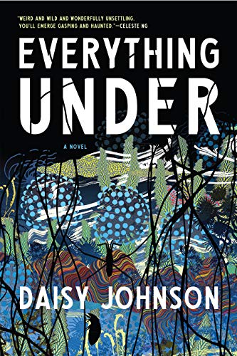 Everything Under: A Novel - Click to Buy