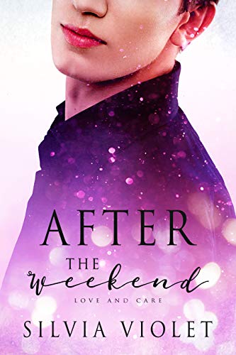 After the Weekend (Love and Care Book 2) - Click to Buy