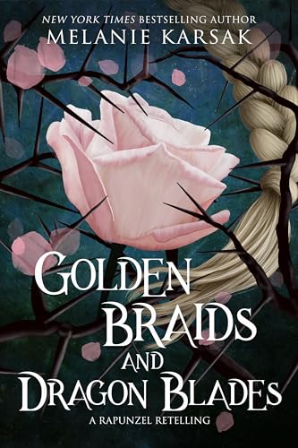 Golden Braids and Dragon Blades: A Rapunzel Retelling (Romantasy Fairy Tales Book 4) - Click to Buy