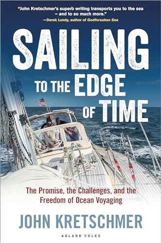 Sailing to the Edge of Time: The Promise, the Challenges, and the Freedom of Ocean Voyaging - Click to Buy