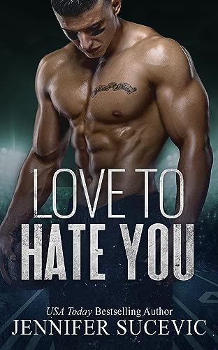 Love to Hate You: An Enemies-to-Lovers Forced Proximity New Adult Sports Romance - Click to Buy