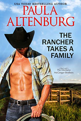 The Rancher Takes a Family (The McGregor Brothers of Grand, Montana Book 1) - Click to Buy